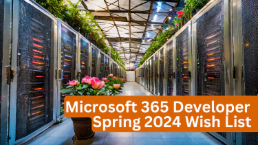 Microsoft 365 Developer Spring 2024 Wish List