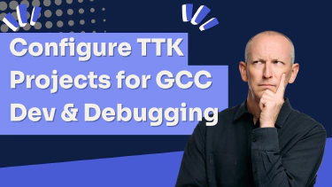 How To Configure TTK Projects for GCC Development & Testing