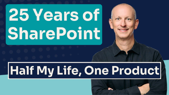 25 Years of SharePoint: A Developer's Reflections on Building a Career on One Platform 25 Years of SharePoint: A Developer's Reflections on Building a Career on One Platform