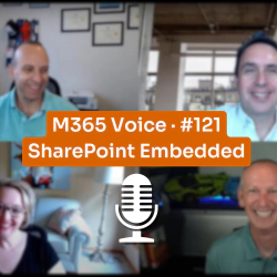 SharePoint Embedded - Interviewed on the M365 Voice Podcast