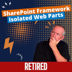 SharePoint Framework Domain Isolated Web Part Retirement