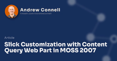 Slick Customization with Content Query Web Part in MOSS 2007