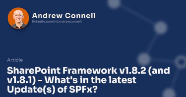 SharePoint Framework v1.8.2 (and v1.8.1) - What's in the latest Update(s) of SPFx?