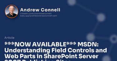 ***NOW AVAILABLE*** MSDN: Understanding Field Controls and Web Parts in SharePoint Server 2007 Publishing Sites