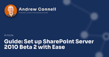 Guide: Set up SharePoint Server 2010 Beta 2 with Ease