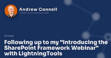 Following up to my "Introducing the SharePoint Framework Webinar" with LightningTools