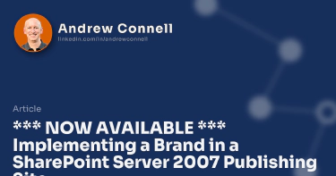 *** NOW AVAILABLE *** Implementing a Brand in a SharePoint Server 2007 Publishing Site