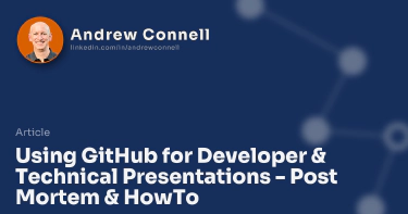 Using GitHub for Developer & Technical Presentations - Post Mortem & HowTo