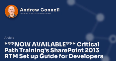 ***NOW AVAILABLE*** Critical Path Training's SharePoint 2013 RTM Set up Guide for Developers