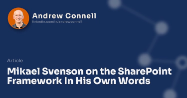 Mikael Svenson on the SharePoint Framework In His Own Words