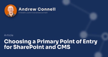 Choosing a Primary Point of Entry for SharePoint and CMS