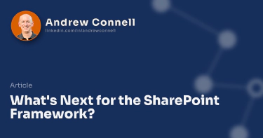 What's Next for the SharePoint Framework?