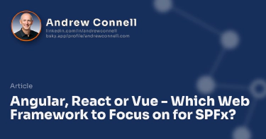 Angular, React or Vue - Which Web Framework to Focus on for SPFx?