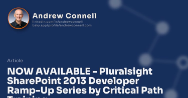 NOW AVAILABLE - Pluralsight SharePoint 2013 Developer Ramp-Up Series by Critical Path Training