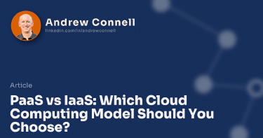 PaaS vs IaaS: Which Cloud Computing Model Should You Choose?