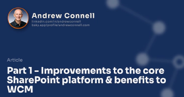 Part 1 - Improvements to the core SharePoint platform & benefits to WCM