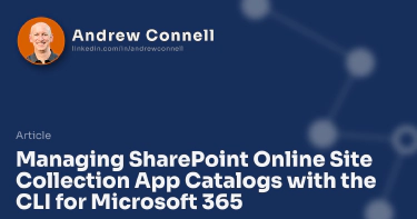 Managing SharePoint Online Site Collection App Catalogs with the CLI for Microsoft 365