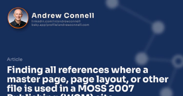 Finding all references where a master page, page layout, or other file is used in a MOSS 2007 Publishing (WCM) site