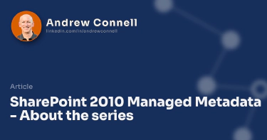 SharePoint 2010 Managed Metadata - About the series