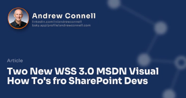 Two New WSS 3.0 MSDN Visual How To's fro SharePoint Devs