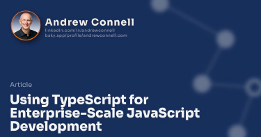 Using TypeScript for Enterprise-Scale JavaScript Development