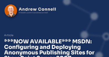 ***NOW AVAILABLE*** MSDN: Configuring and Deploying Anonymous Publishing Sites for SharePoint Server 2007