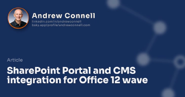 SharePoint Portal and CMS integration for Office 12 wave