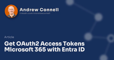 Get OAuth2 Access Tokens Microsoft 365 with Entra ID