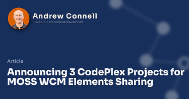 Announcing 3 CodePlex Projects for MOSS WCM Elements Sharing