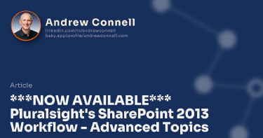 ***NOW AVAILABLE*** Pluralsight's SharePoint 2013 Workflow - Advanced Topics