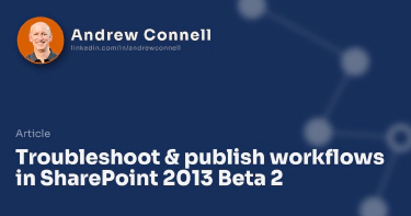 Troubleshoot & publish workflows in SharePoint 2013 Beta 2