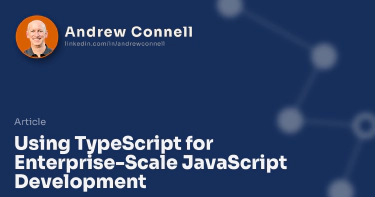 Using TypeScript for Enterprise-Scale JavaScript Development