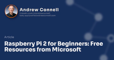 Raspberry Pi 2 for Beginners: Free Resources from Microsoft