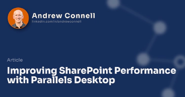 Improving SharePoint Performance with Parallels Desktop