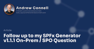 Follow up to my SPFx Generator v1.1.1 On-Prem / SPO Question