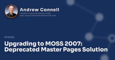 Upgrading to MOSS 2007: Deprecated Master Pages Solution