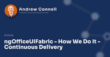 ngOfficeUIFabric - How We Do It - Continuous Delivery