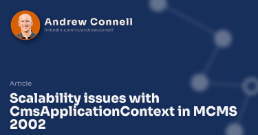 Scalability issues with CmsApplicationContext in MCMS 2002