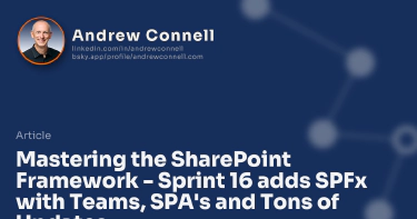 Mastering the SharePoint Framework - Sprint 16 adds SPFx with Teams, SPA's and Tons of Updates