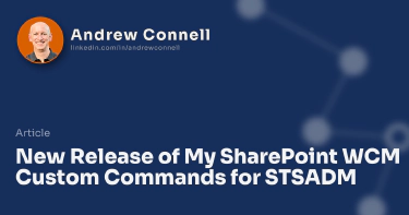 New Release of My SharePoint WCM Custom Commands for STSADM