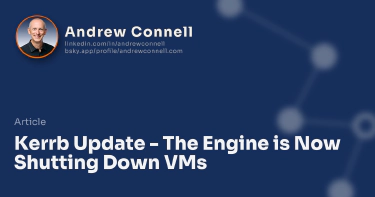 Kerrb Update - The Engine is Now Shutting Down VMs