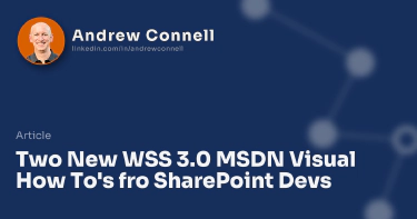 Two New WSS 3.0 MSDN Visual How To's fro SharePoint Devs