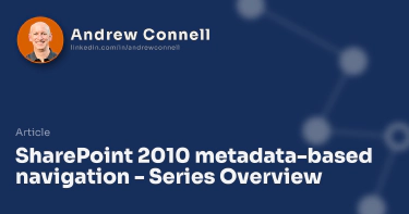 SharePoint 2010 metadata-based navigation - Series Overview