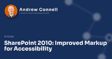 SharePoint 2010: Improved Markup for Accessibility