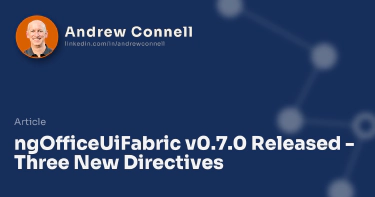 ngOfficeUiFabric v0.7.0 Released - Three New Directives