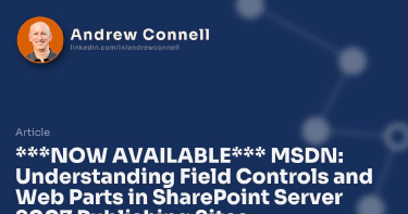 ***NOW AVAILABLE*** MSDN: Understanding Field Controls and Web Parts in SharePoint Server 2007 Publishing Sites