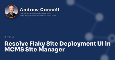 Resolve Flaky Site Deployment UI in MCMS Site Manager