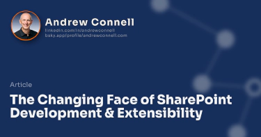 The Changing Face of SharePoint Development & Extensibility