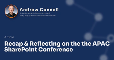 Recap & Reflecting on the the APAC SharePoint Conference