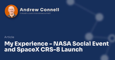 My Experience - NASA Social Event and SpaceX CRS-8 Launch